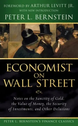 Economist on Wall Street (Peter L. Bernstein's Finance Classics)