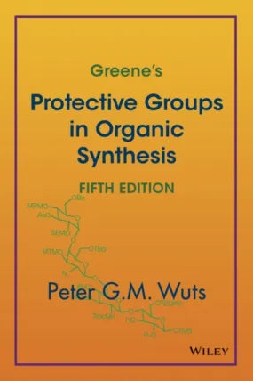 Greene's Protective Groups in Organic Synthesis
