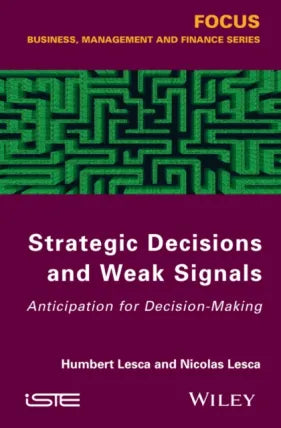 Strategic Decisions and Weak Signals