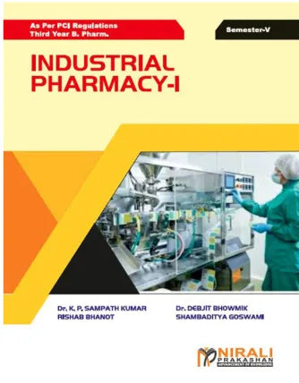 INDUSTRIAL PHARMACY - I by Prof. (Dr.) K.P. Sampath Kumar, Dr. Debjit Bhowmik, Rishab Bhanot, Shambaditya Goswami