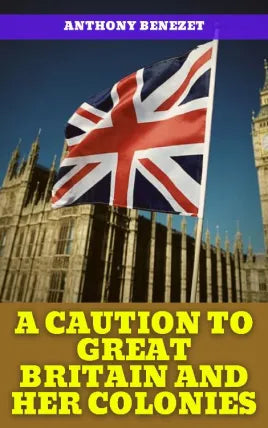 A CAUTION TO GREAT BRITAIN AND HER COLONIES