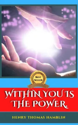 WITHIN YOU IS THE POWER