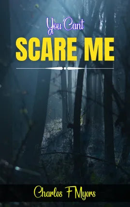 You cant scare me!