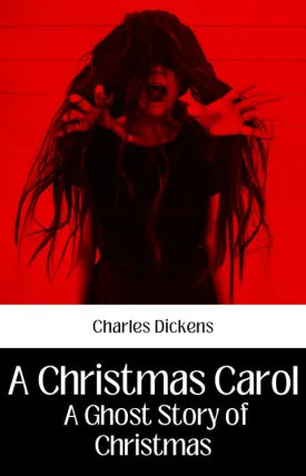 A CHRISTMAS CAROL A GHOST STORY OF CHRISTMAS