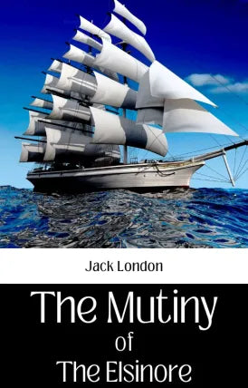 The Mutiny Of The Elsinore