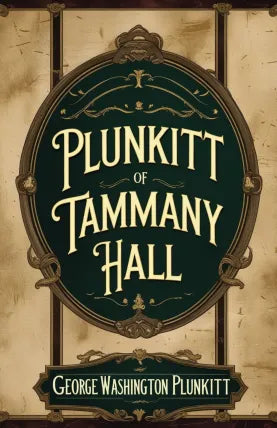 Plunkitt of Tammany Hall