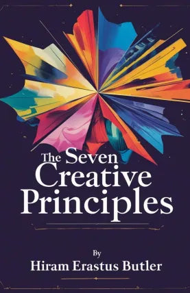 The Seven Creative Principles Being