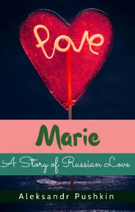 Marie, A Story of Russian Love