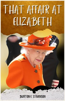THAT AFFAIR AT ELIZABETH BY BURTON E. STEVENSON