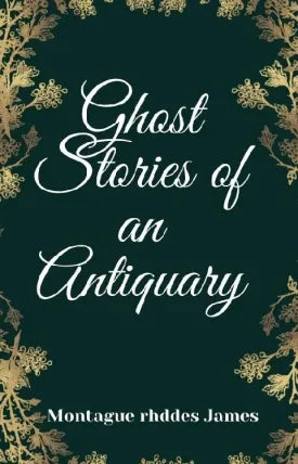 Ghost Stories of an Antiquary