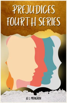 PREJUDICES FOURTH SERIES