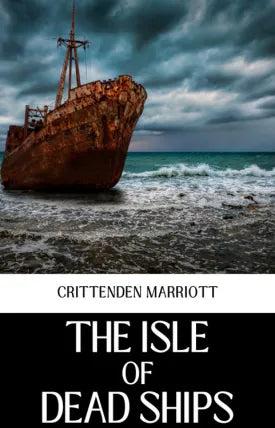 THE ISLE OF DEAD SHIPS