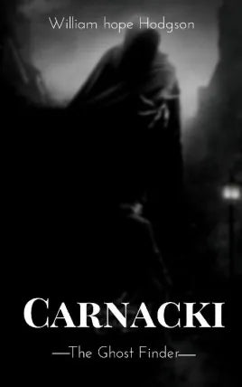 Carnacki, The Ghost Finder