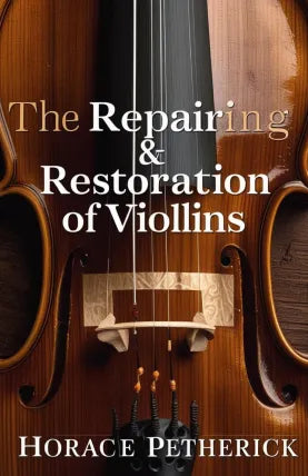 The Repairing & Restoration of Violins