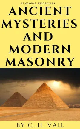 ANCIENT MYSTERIES AND MODERN MASONRY