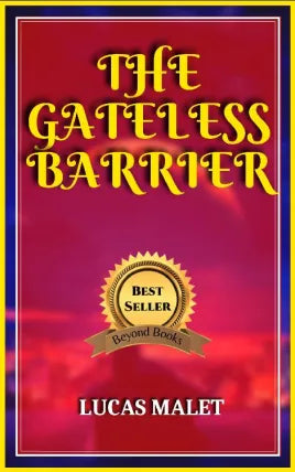 THE GATELESS BARRIER