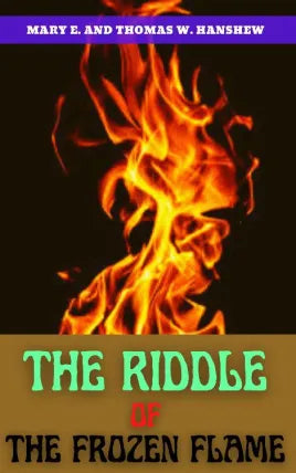 THE RIDDLE OF THE FROZEN FLAME