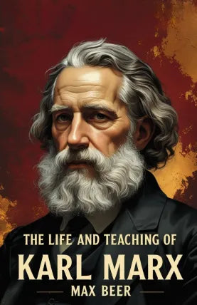 The life and teaching of Karl Marx