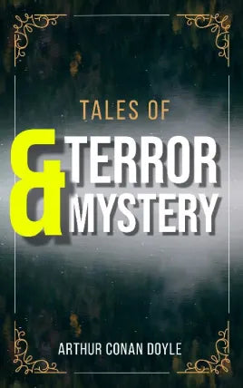 Tales of Terror and Mystery BY ARTHUR CONAN DOYLE
