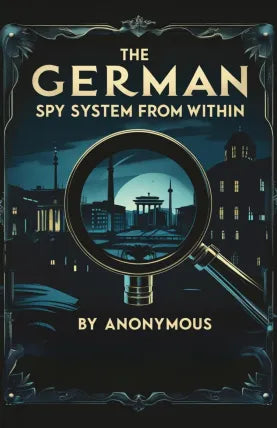The German Spy System from Within