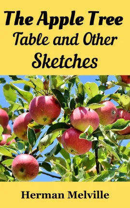 The Apple Tree Table and Other Sketches