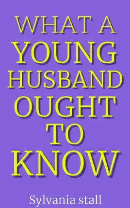 What a Young Husband Ought to Know