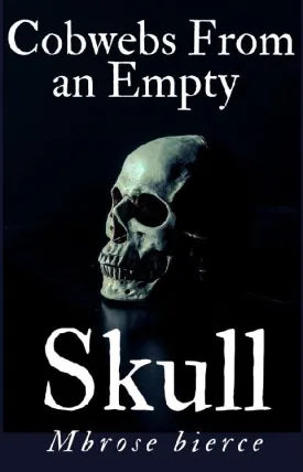 Cobwebs from an Empty Skull