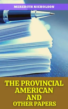 THE PROVINCIAL AMERICAN AND OTHER PAPERS