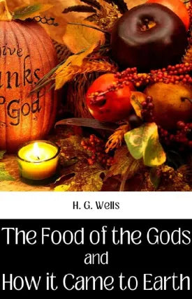 The Food Of The Gods And How It Came To Earth