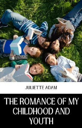 THE ROMANCE OF MY CHILDHOOD AND YOUTH