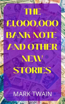 The £1,000,000 Bank Note and Other New Stories