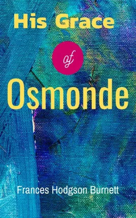 His Grace of Osmonde