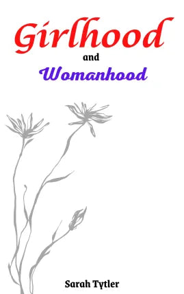 Girlhood and Womanhood