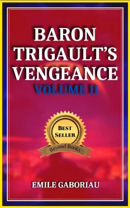 BARON TRIGAULT’S VENGEANCE VOLUME II