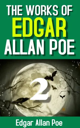 The Works of Edgar Allan Poe, Volume 2