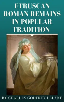 Etruscan Roman Remains in Popular Tradition