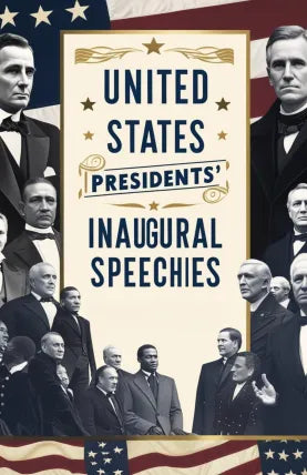 United States Presidents' Inaugural Speeches: From Washington to George W. Bush
