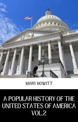 A POPULAR HISTORY OF THE UNITED STATES OF AMERICA VOL.2