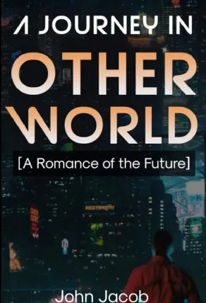 A Journey in Other Worlds: A Romance of the Future