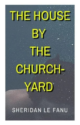The House by the Church-Yard