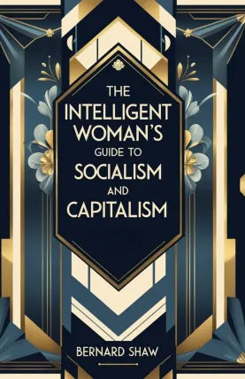 The intelligent woman's guide to socialism and capitalism