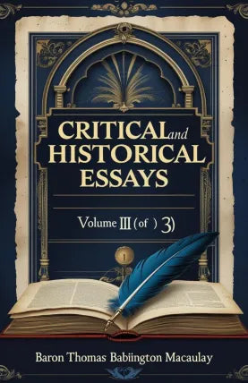 Critical and Historical Essays Volume 3 of 3
