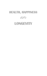 HEALTH, HAPPINESS AND LONGEVITY