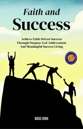 Faith and Success (Illustrated, Refined & Edited)