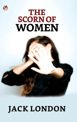 The Scorn of Women