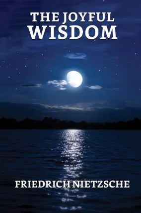 The Joyful Wisdom ("La Gaya Scienza")