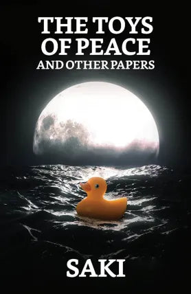 The Toys of Peace, and Other Papers
