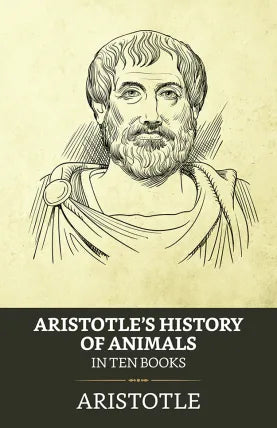 Aristotle's History of Animals / In Ten Books