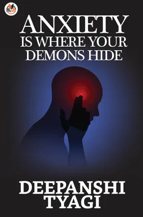 Anxiety : Is Where Your Demons Hide