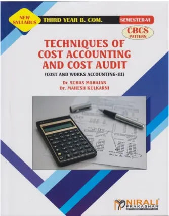 TECHNIQUES OF COST ACCOUNTING AND COST AUDIT (Cost and Works Accounting-3) Third Year Bcom Semester 6